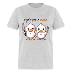 I Don't Give a Quack T-Shirt
