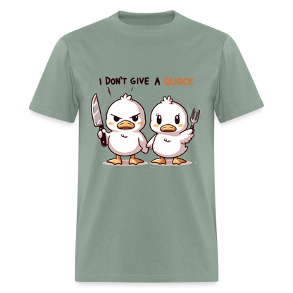 I Don't Give a Quack T-Shirt - sage