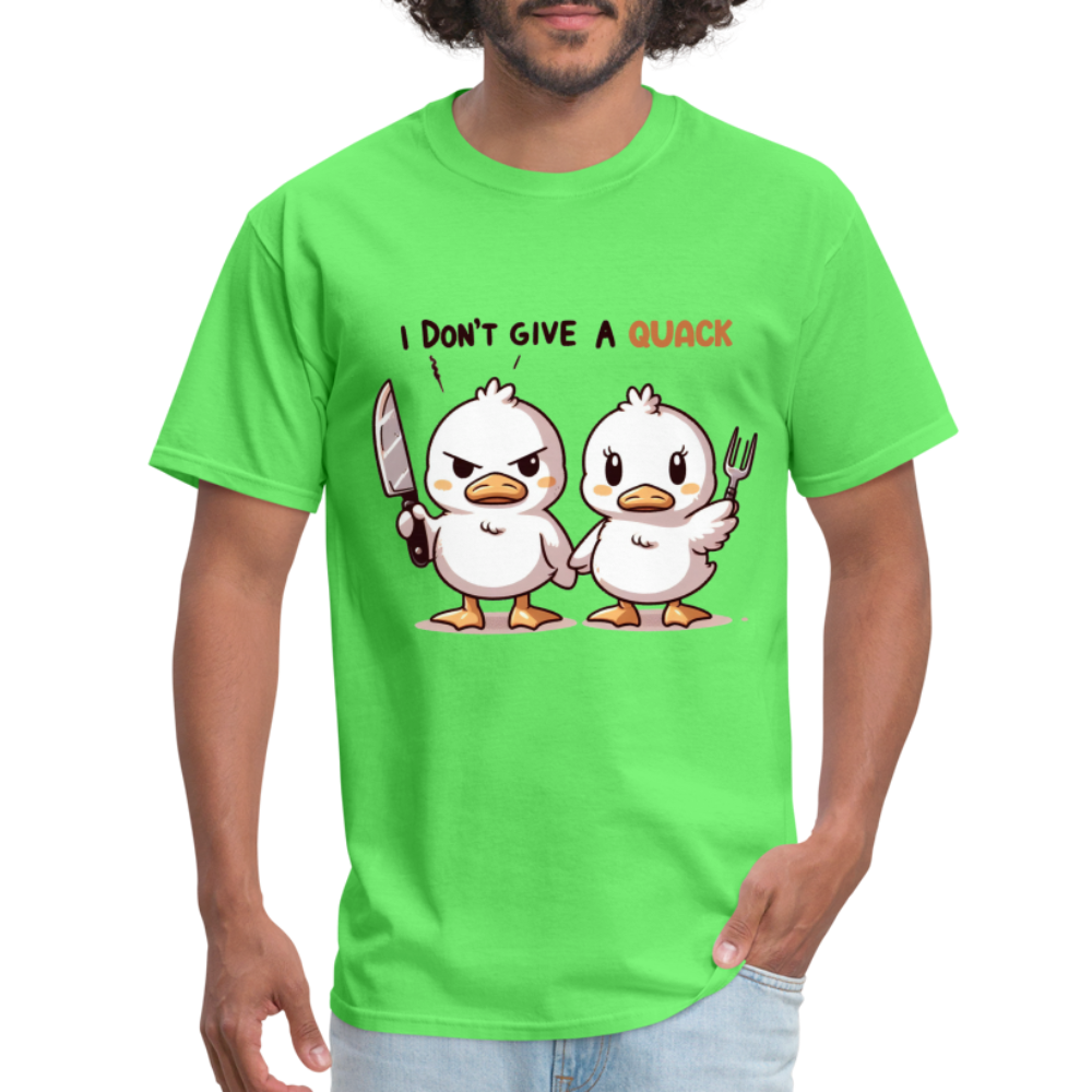 I Don't Give a Quack T-Shirt - kiwi