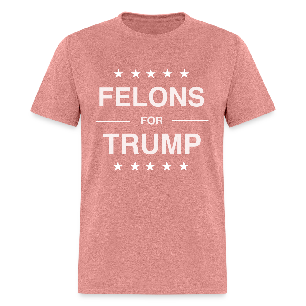 Felons for Trump T-Shirt - heather mauve