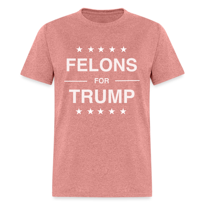 Felons for Trump T-Shirt - heather mauve