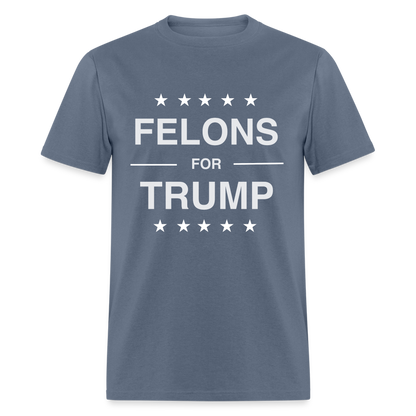 Felons for Trump T-Shirt - denim