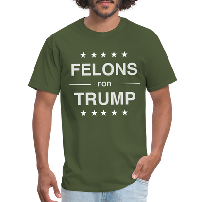 Felons for Trump T-Shirt - military green