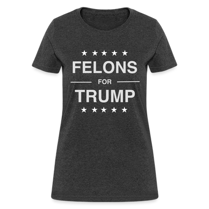 Felons for Trump Women's Contoured T-Shirt - heather black