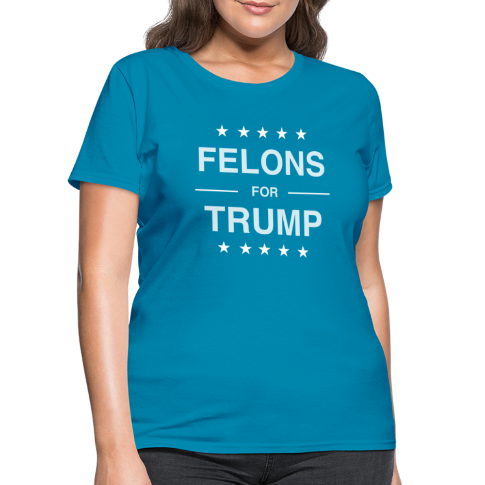 Felons for Trump Women's Contoured T-Shirt - turquoise