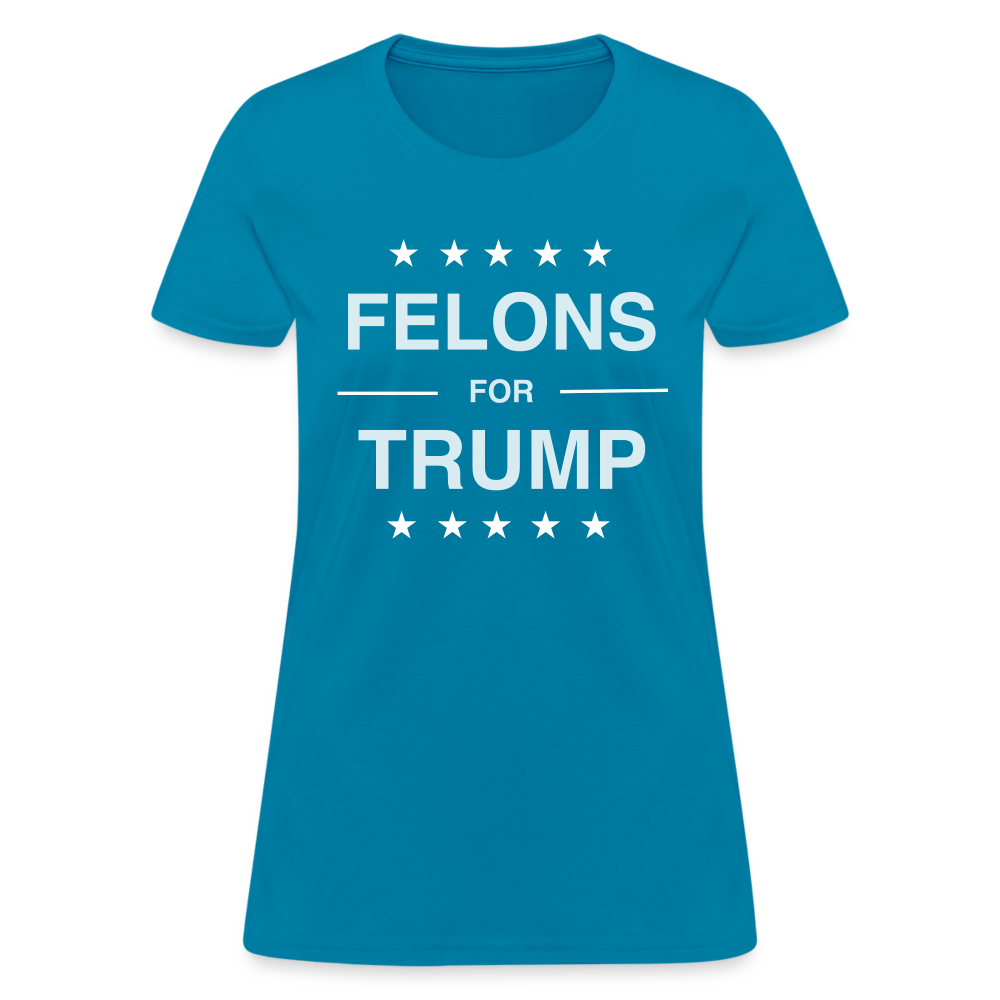 Felons for Trump Women's Contoured T-Shirt - turquoise