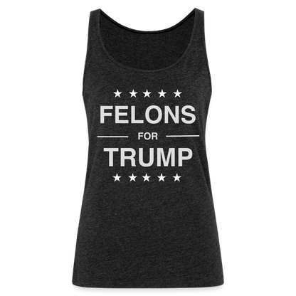 Felons for Trump Women’s Premium Tank Top - charcoal grey