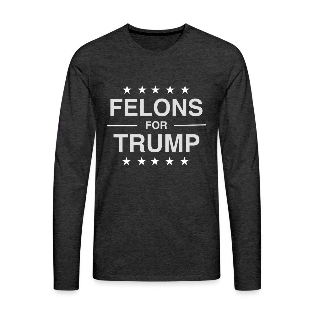 Felons for Trump Men's Premium Long Sleeve T-Shirt - charcoal grey