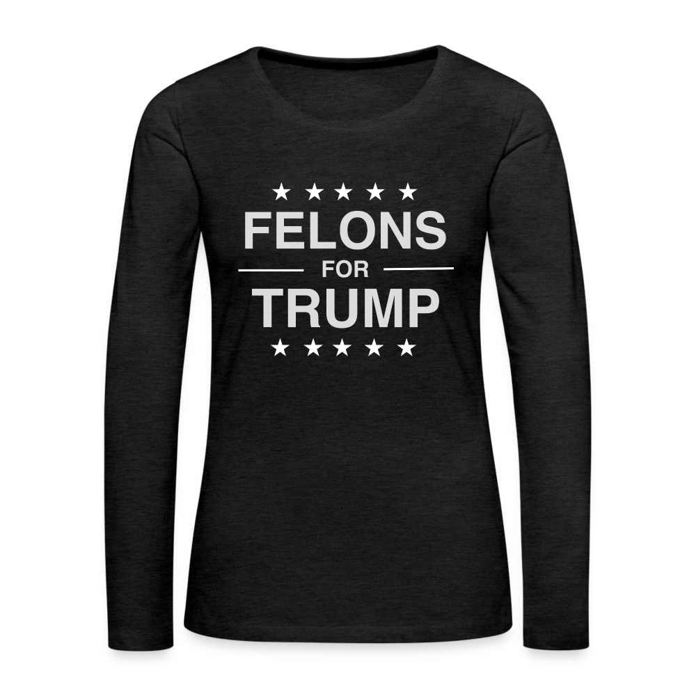 Felons for Trump Women's Premium Long Sleeve T-Shirt - charcoal grey