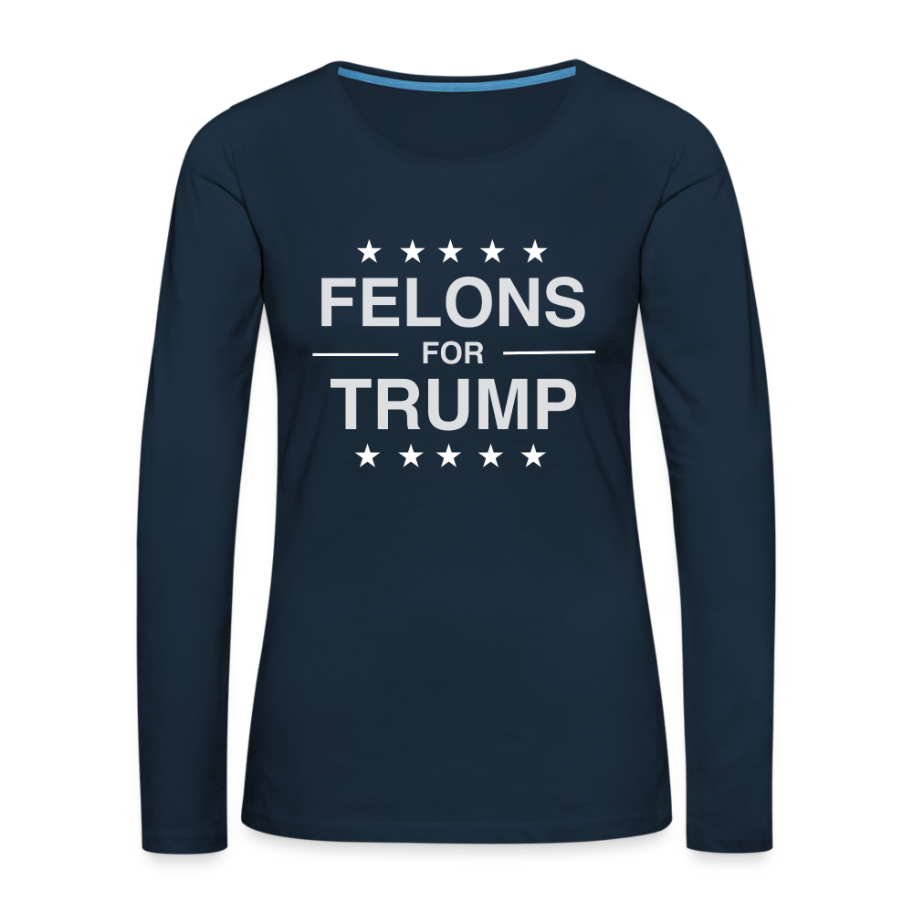 Felons for Trump Women's Premium Long Sleeve T-Shirt - deep navy