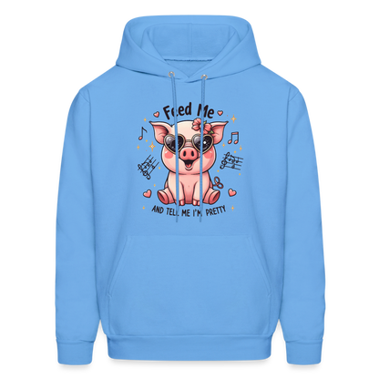 Feed Me and Tell Me I'm Pretty Hoodie - carolina blue