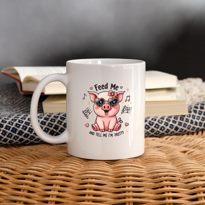 Feed Me and Tell Me I'm Pretty Coffee Mug - white