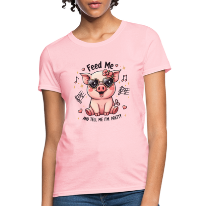 Feed Me and Tell Me I'm Pretty Women's Contoured T-Shirt - pink