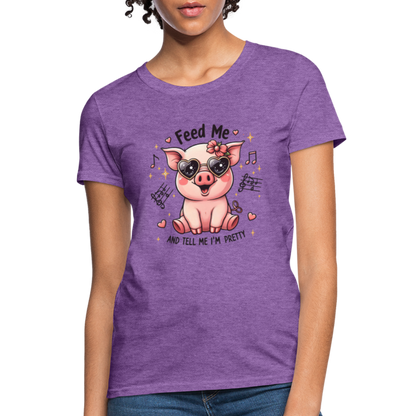 Feed Me and Tell Me I'm Pretty Women's Contoured T-Shirt - purple heather