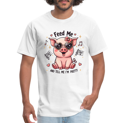 Feed Me and Tell Me I'm Pretty T-Shirt - white