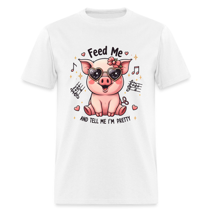 Feed Me and Tell Me I'm Pretty T-Shirt - white