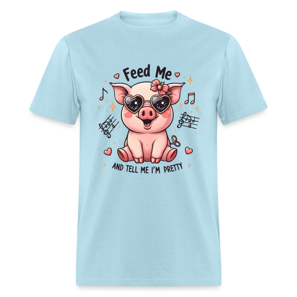 Feed Me and Tell Me I'm Pretty T-Shirt - powder blue