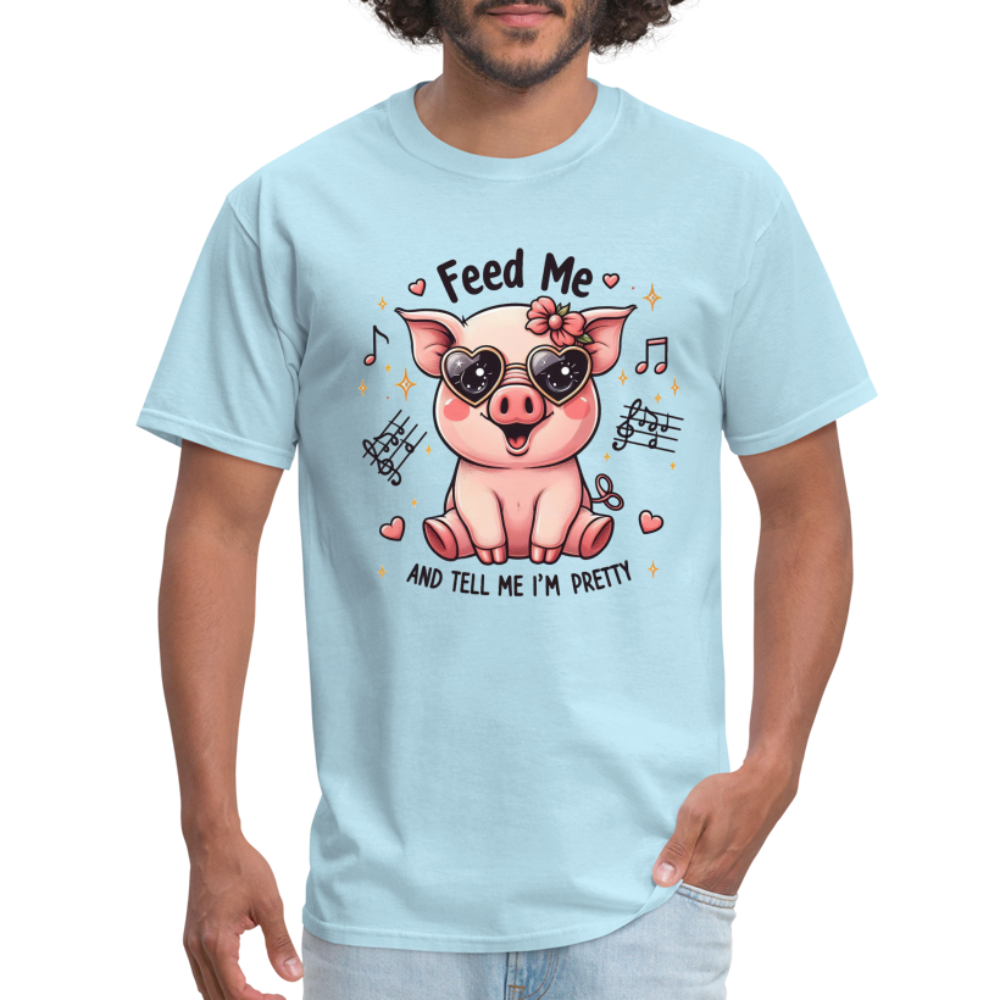 Feed Me and Tell Me I'm Pretty T-Shirt - powder blue