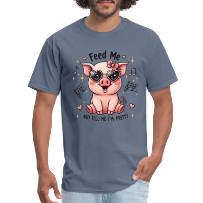 Feed Me and Tell Me I'm Pretty T-Shirt - denim