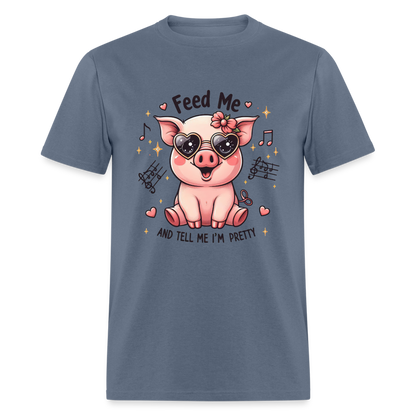 Feed Me and Tell Me I'm Pretty T-Shirt - denim