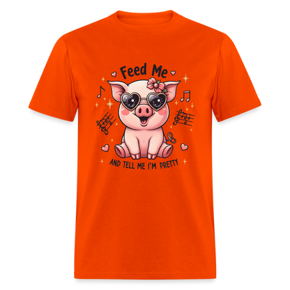 Feed Me and Tell Me I'm Pretty T-Shirt - orange