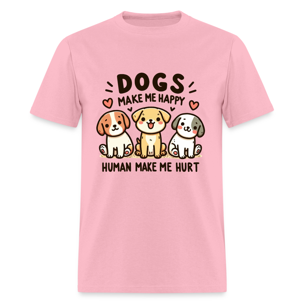 Dogs Make Me Happy Human Make Me Hurt T-Shirt - pink