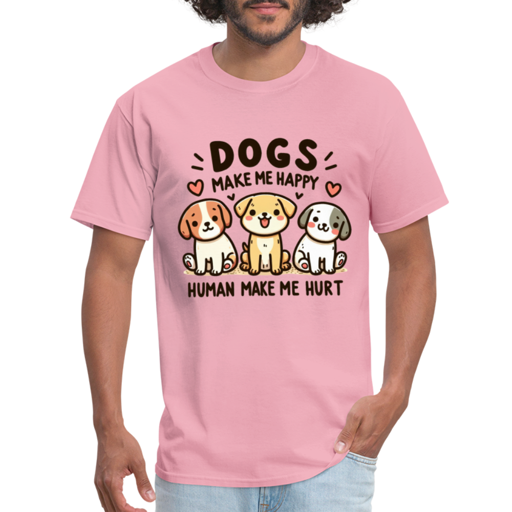 Dogs Make Me Happy Human Make Me Hurt T-Shirt - pink