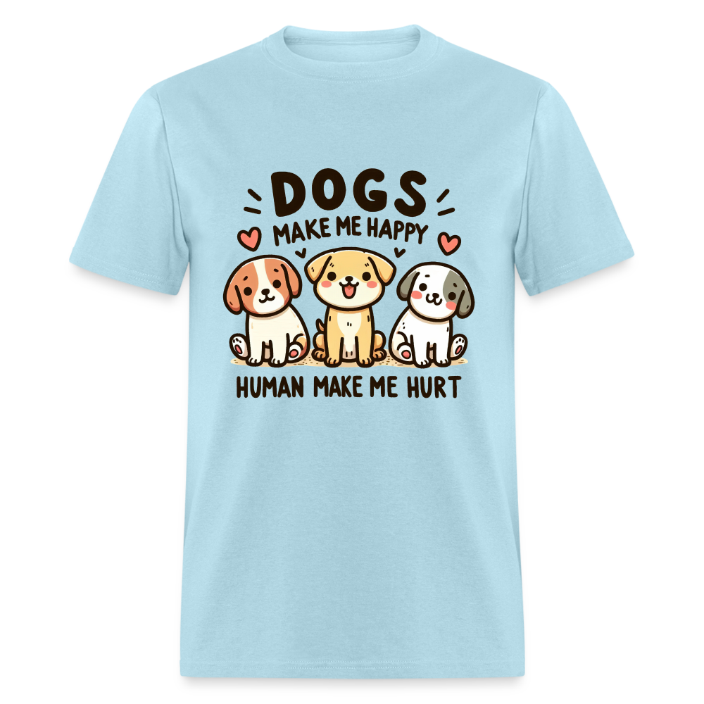 Dogs Make Me Happy Human Make Me Hurt T-Shirt - powder blue