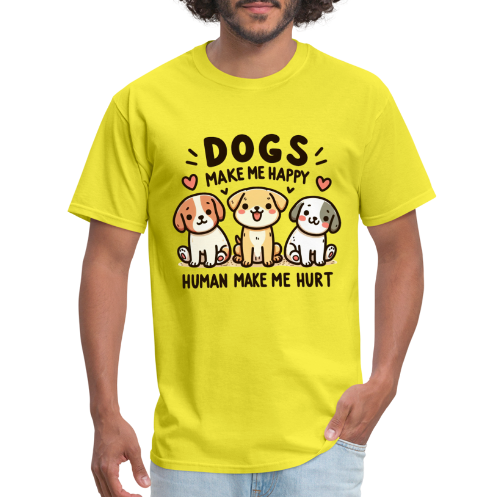 Dogs Make Me Happy Human Make Me Hurt T-Shirt - yellow