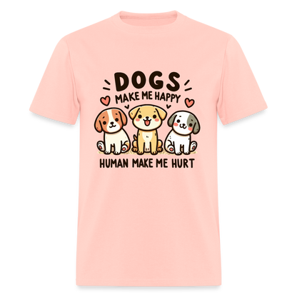 Dogs Make Me Happy Human Make Me Hurt T-Shirt - blush pink 