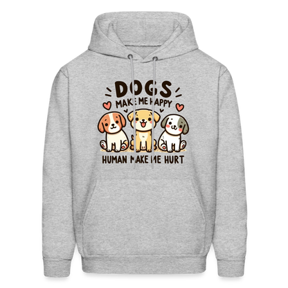 Dogs Make Me Happy Human Make Me Hurt Hoodie - heather gray