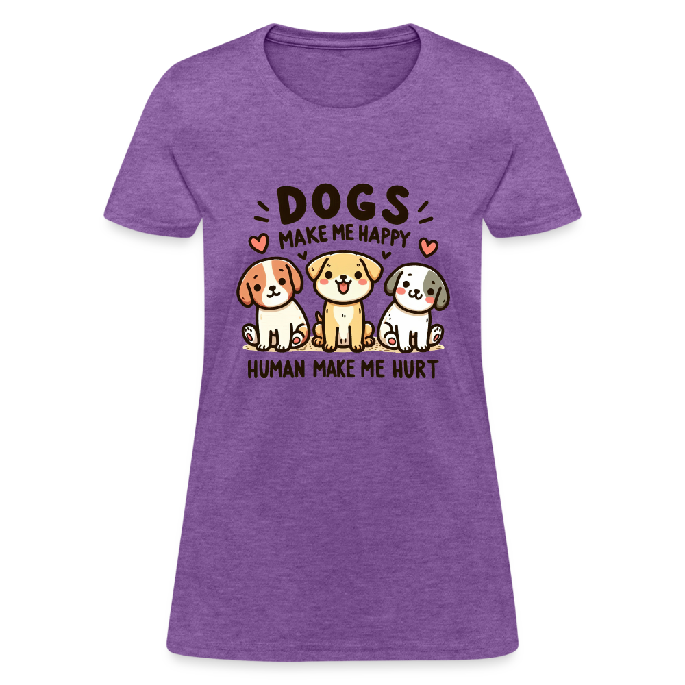 Dogs Make Me Happy Human Make Me Hurt Women's Contoured T-Shirt - purple heather