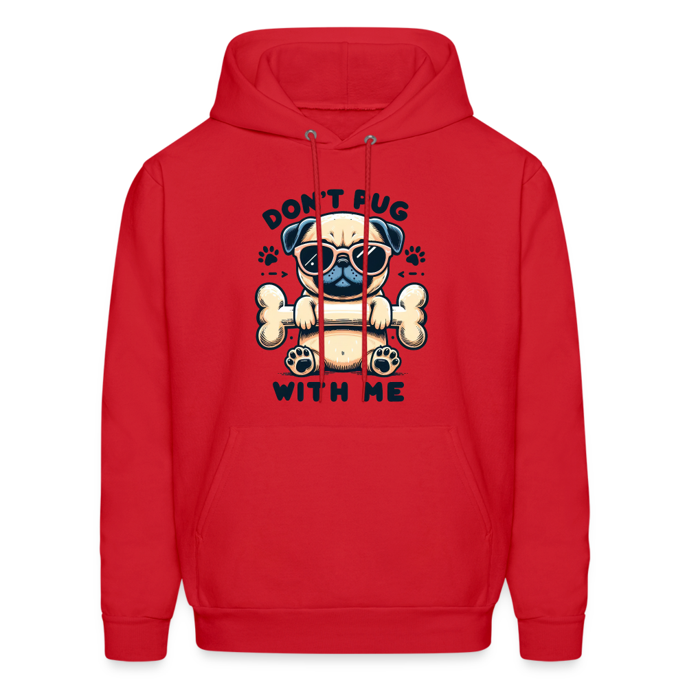 Don't Pug  With Me Hoodie (Pug with Attitude) - red