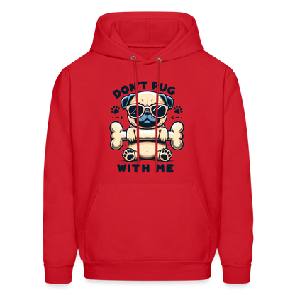 Don't Pug  With Me Hoodie (Pug with Attitude) - red