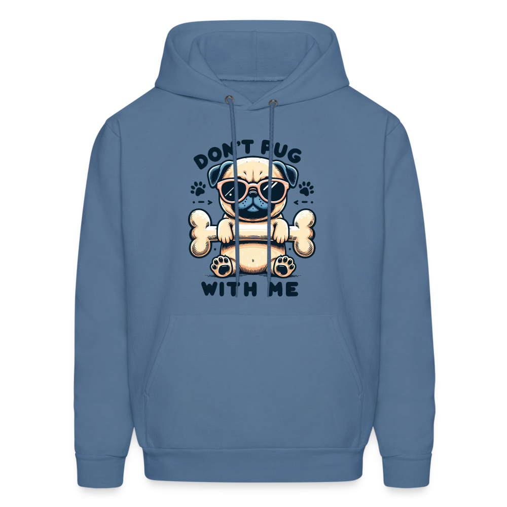 Don't Pug  With Me Hoodie (Pug with Attitude) - denim blue