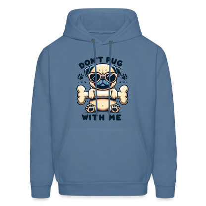 Don't Pug  With Me Hoodie (Pug with Attitude) - denim blue