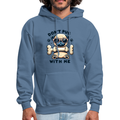 Don't Pug  With Me Hoodie (Pug with Attitude) - denim blue