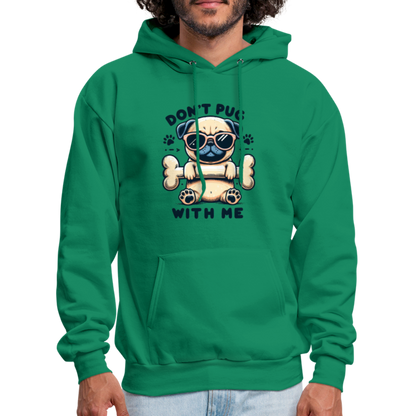 Don't Pug  With Me Hoodie (Pug with Attitude) - kelly green