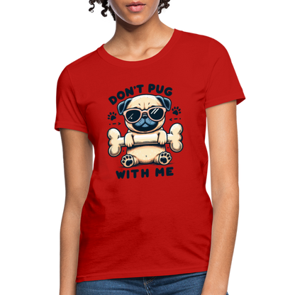 Don't Pug  With Me Women's Contoured T-Shirt - red