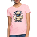 Don't Pug  With Me Women's Contoured T-Shirt