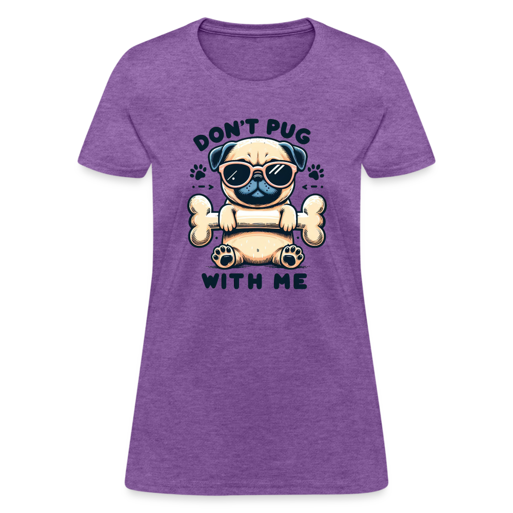 Don't Pug  With Me Women's Contoured T-Shirt - purple heather