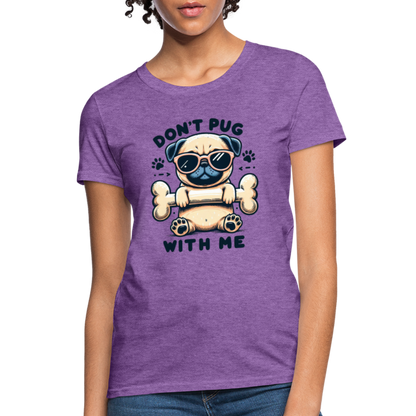 Don't Pug  With Me Women's Contoured T-Shirt - purple heather