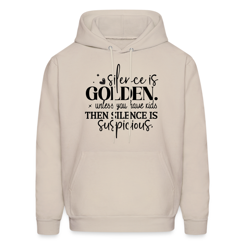 Silence is Golden Unless You Have Kids Hoodie - Sand