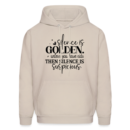 Silence is Golden Unless You Have Kids Hoodie - Sand