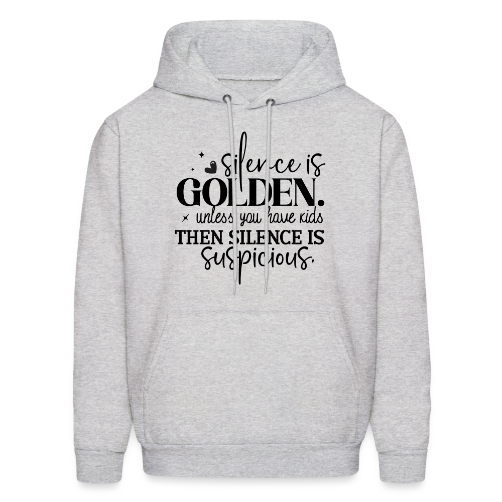 Silence is Golden Unless You Have Kids Hoodie - ash 