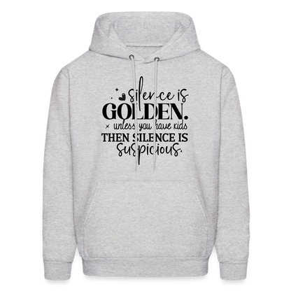 Silence is Golden Unless You Have Kids Hoodie - ash 