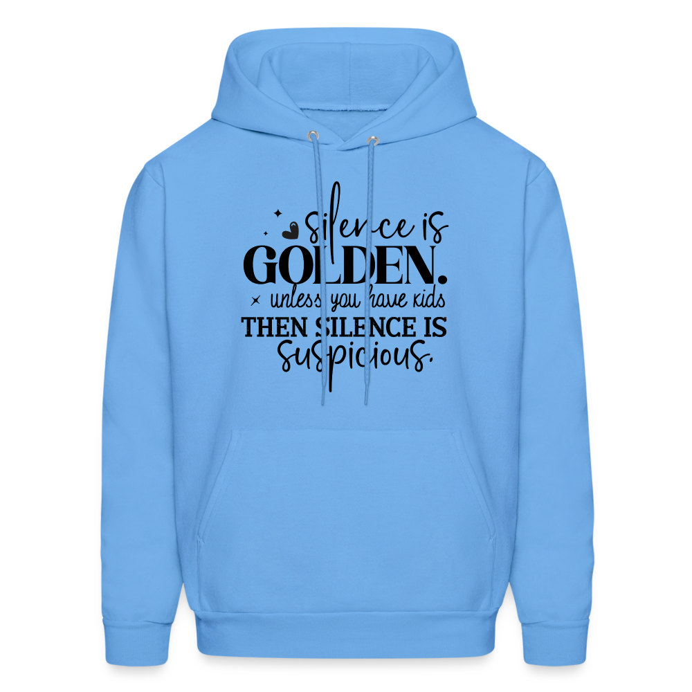 Silence is Golden Unless You Have Kids Hoodie - carolina blue