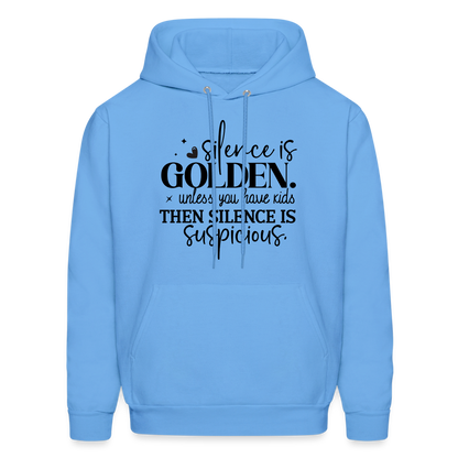 Silence is Golden Unless You Have Kids Hoodie - carolina blue