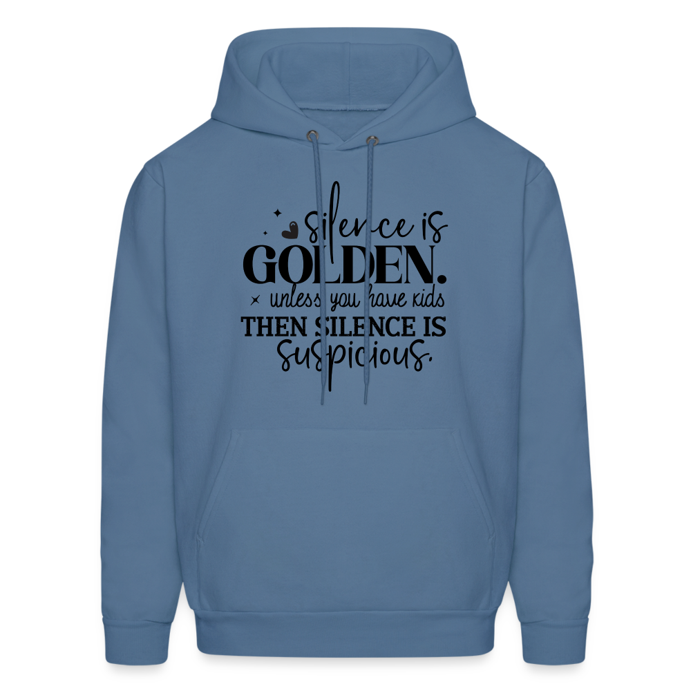 Silence is Golden Unless You Have Kids Hoodie - denim blue