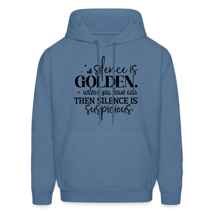 Silence is Golden Unless You Have Kids Hoodie - denim blue